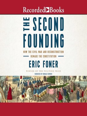 cover image of The Second Founding: How the Civil War and Reconstruction Remade the Constitution